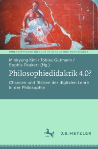 Cover image: Philosophiedidaktik 4.0? 9783662652251