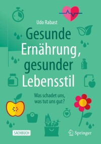Immagine di copertina: Gesunde Ernährung, gesunder Lebensstil 3rd edition 9783662652299