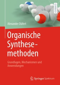 表紙画像: Organische Synthesemethoden 9783662652435