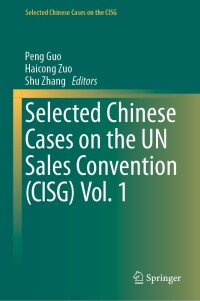 Cover image: Selected Chinese Cases on the UN Sales Convention (CISG) Vol. 1 9783662652497
