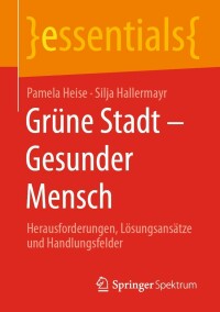 Cover image: Grüne Stadt - Gesunder Mensch 9783662653166