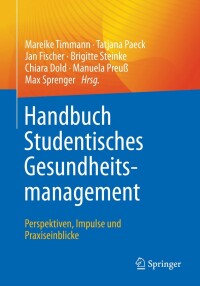 Cover image: Handbuch Studentisches Gesundheitsmanagement - Perspektiven, Impulse und Praxiseinblicke 9783662653432