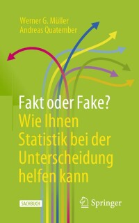 صورة الغلاف: Fakt oder Fake? Wie Ihnen Statistik bei der Unterscheidung helfen kann 9783662653517