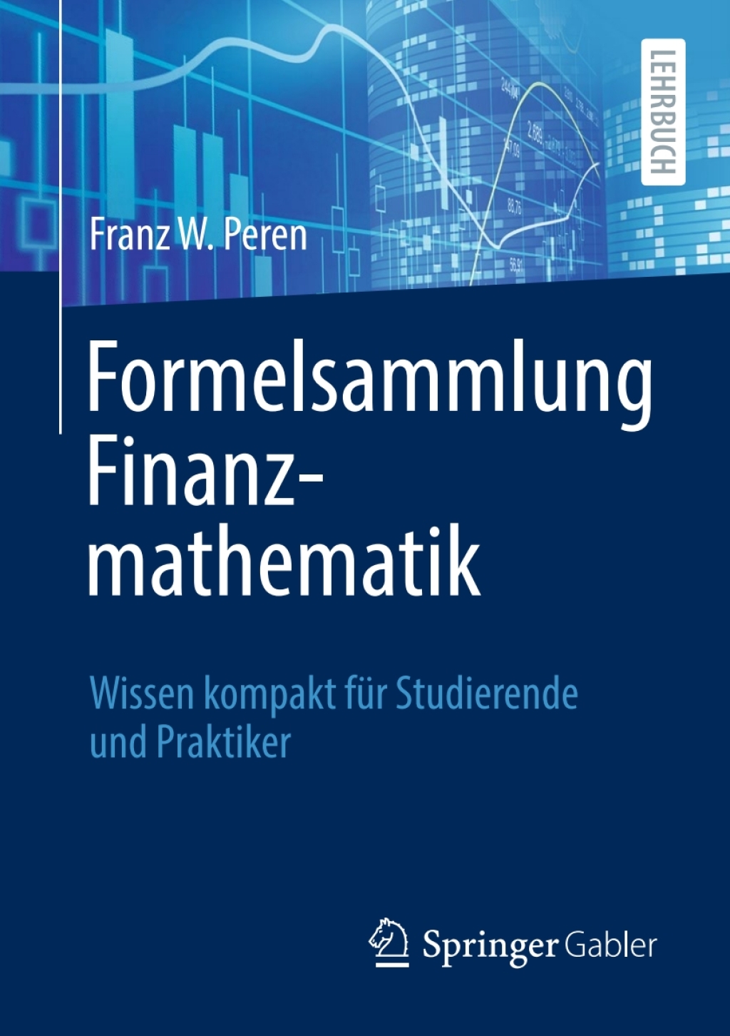 Formelsammlung Finanzmathematik Wissen kompakt für Studierende und Praktiker
