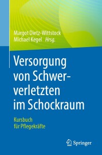 Cover image: Versorgung von Schwerverletzten im Schockraum 9783662653685