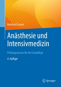 Cover image: Anästhesie und Intensivmedizin  Prüfungswissen für die Fachpflege 4th edition 9783662653982