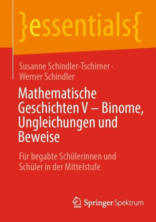 Omslagafbeelding: Mathematische Geschichten V – Binome, Ungleichungen und Beweise 9783662654040