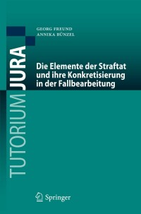 Cover image: Die Elemente der Straftat und ihre Konkretisierung in der Fallbearbeitung 9783662654989