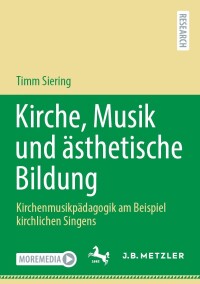 Omslagafbeelding: Kirche, Musik und ästhetische Bildung 9783662655399