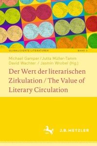 Cover image: Der Wert der literarischen Zirkulation / The Value of Literary Circulation 9783662655436