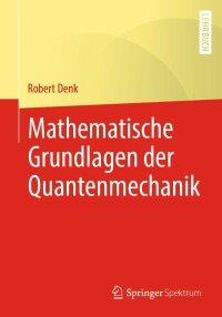 Titelbild: Mathematische Grundlagen der Quantenmechanik 9783662655535