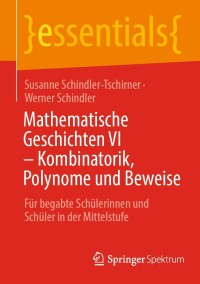 Imagen de portada: Mathematische Geschichten VI – Kombinatorik, Polynome und Beweise 9783662655764