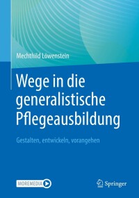 Imagen de portada: Wege in die generalistische Pflegeausbildung 9783662656396