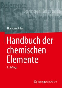 Cover image: Handbuch der chemischen Elemente 2nd edition 9783662656631