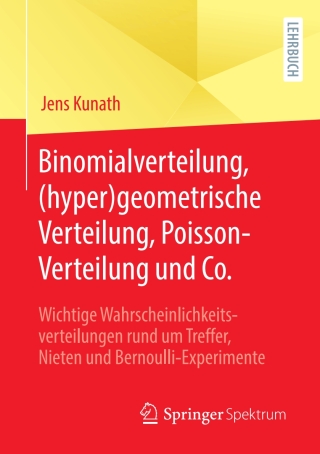 Cover image: Binomialverteilung, (hyper)geometrische Verteilung, Poisson-Verteilung und Co. 9783662656693