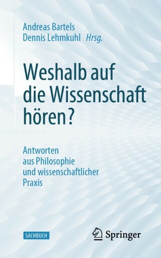 Cover image: Weshalb auf die Wissenschaft hören? 9783662656877