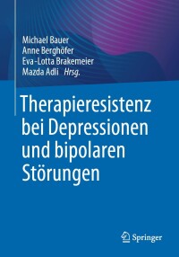 Imagen de portada: Therapieresistenz bei Depressionen und bipolaren Störungen 9783662657331