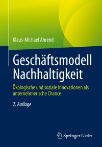 表紙画像: Geschäftsmodell Nachhaltigkeit 2nd edition 9783662657508