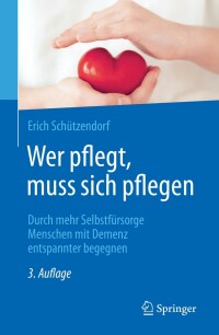 Cover image: Wer pflegt, muss sich pflegen 3rd edition 9783662658093