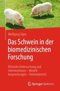 Cover image: Das Schwein in der biomedizinischen Forschung 9783662658437