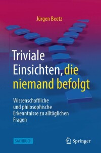 Cover image: Triviale Einsichten, die niemand befolgt 9783662658659