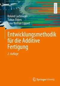 Cover image: Entwicklungsmethodik für die Additive Fertigung 2nd edition 9783662659236