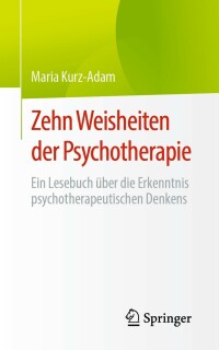 Cover image: Zehn Weisheiten der Psychotherapie 9783662659274