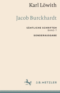 Cover image: Karl Löwith: Jacob Burckhardt 9783662659403