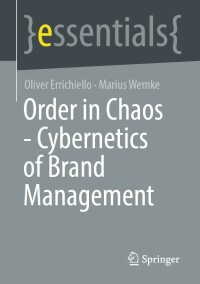 Cover image: Order in Chaos - Cybernetics of Brand Management 9783662659571