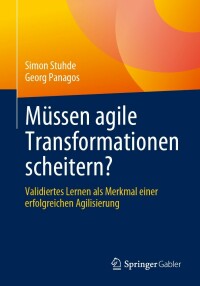 表紙画像: Müssen agile Transformationen scheitern? 9783662659816