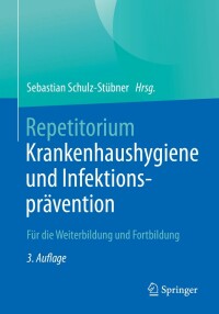 Imagen de portada: Repetitorium Krankenhaushygiene und Infektionsprävention 3rd edition 9783662659939