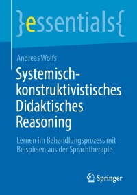 Cover image: Systemisch-konstruktivistisches Didaktisches Reasoning 9783662660843