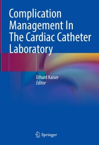 صورة الغلاف: Complication Management In The Cardiac Catheter Laboratory 9783662660928