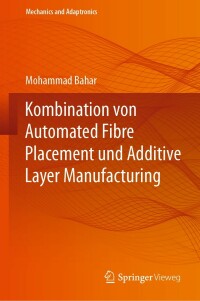 صورة الغلاف: Kombination von Automated Fibre Placement und Additive Layer Manufacturing 9783662661260