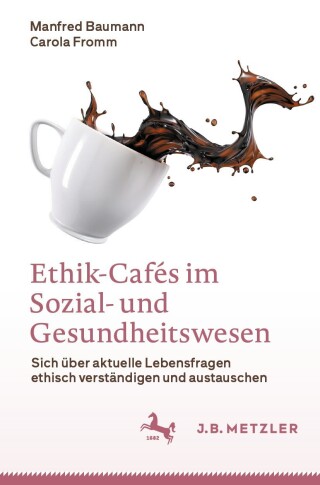 Cover image: Ethik-Cafés im Sozial- und Gesundheitswesen 9783662661772