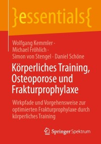 صورة الغلاف: Körperliches Training, Osteoporose und Frakturprophylaxe 9783662661918