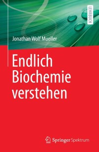 Imagen de portada: Endlich Biochemie verstehen 9783662661932