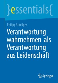 Imagen de portada: Verantwortung wahrnehmen  als Verantwortung aus Leidenschaft 9783662662717