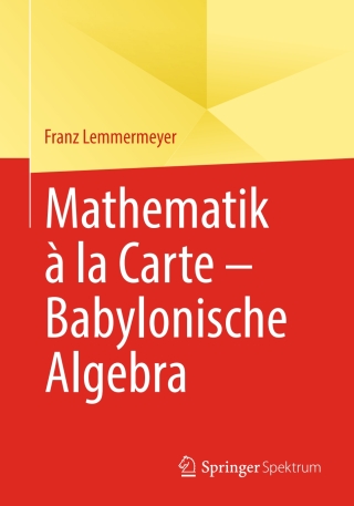 Cover image: Mathematik à la Carte – Babylonische Algebra 9783662662861