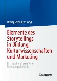 صورة الغلاف: Elemente des Storytellings in Bildung, Kulturwissenschaften und Marketing 9783662662922