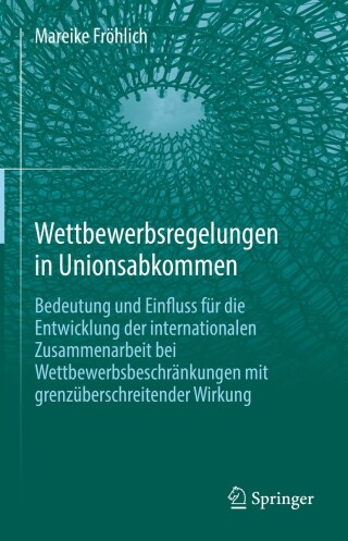 صورة الغلاف: Wettbewerbsregelungen in Unionsabkommen 9783662663103