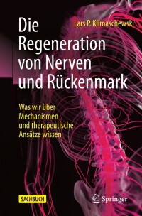 Cover image: Die Regeneration von Nerven und Rückenmark 9783662663295