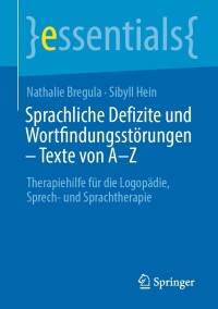 صورة الغلاف: Sprachliche Defizite und Wortfindungsstörungen – Texte von A-Z 9783662663462