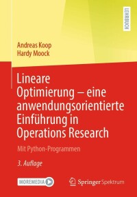 Titelbild: Lineare Optimierung – eine anwendungsorientierte Einführung in Operations Research 3rd edition 9783662663868