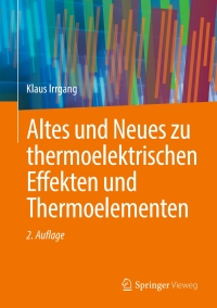 Cover image: Altes und Neues zu thermoelektrischen Effekten und Thermoelementen 2nd edition 9783662664186