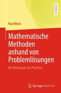 Titelbild: Mathematische Methoden anhand von Problemlösungen 9783662664254