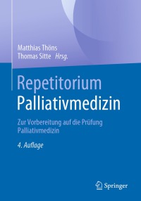 Cover image: Repetitorium Palliativmedizin 4th edition 9783662664674