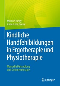 Cover image: Kindliche Handfehlbildungen in Ergotherapie und Physiotherapie 9783662664834