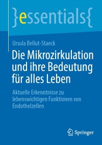 صورة الغلاف: Die Mikrozirkulation und ihre Bedeutung für alles Leben 9783662665152