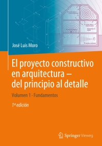 Immagine di copertina: El proyecto constructivo en arquitectura – del principio al detalle 9783662665572